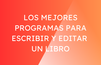 Los mejores programas para escribir y editar un libro