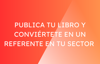 Publica tu libro y conviértete en un referente